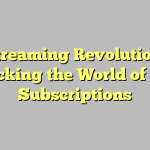 Streaming Revolution: Unlocking the World of IPTV Subscriptions